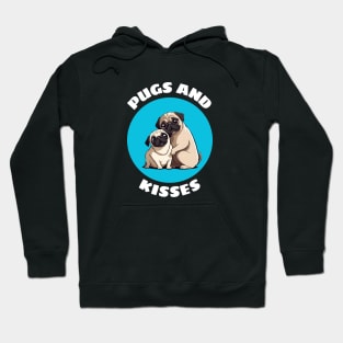 Pugs And Kisses | Pug Pun Hoodie